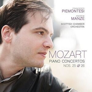 Mozart / Piemontesi / Manze - Piano Concertos 25 & 26  CD